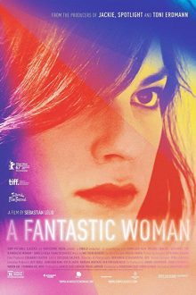دانلود فیلم A Fantastic Woman 2017 با زیرنویس فارسی بدون سانسور