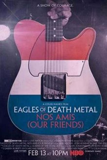 دانلود فیلم Eagles of Death Metal: Nos Amis (Our Friends) 2017 با زیرنویس فارسی بدون سانسور