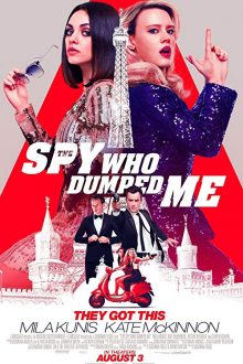 دانلود فیلم The Spy Who Dumped Me 2018 با زیرنویس فارسی بدون سانسور