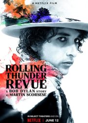 دانلود فیلم Rolling Thunder Revue: A Bob Dylan Story by Martin Scorsese 2019