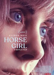 دانلود فیلم Horse Girl 2020 با زیرنویس فارسی