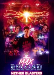 دانلود فیلم Max Reload and the Nether Blasters 2020 با زیرنویس فارسی