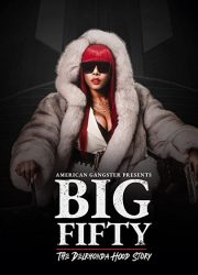 دانلود فیلم American Gangster Presents: Big 50 - The Delrhonda Hood Story 2021