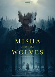 دانلود فیلم Misha and the Wolves 2021 با زیرنویس فارسی