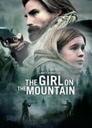 دانلود فیلم The Girl on the Mountain 2022 با زیرنویس فارسی