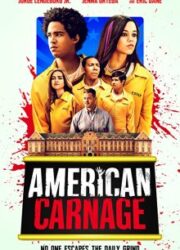 دانلود فیلم American Carnage 2022 با زیرنویس فارسی