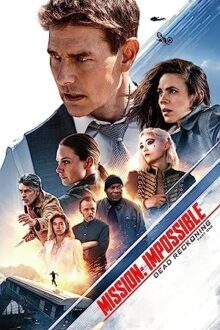 دانلود فیلم Mission: Impossible - Dead Reckoning Part One 2023 با زیرنویس فارسی بدون سانسور