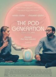 دانلود فیلم The Pod Generation 2023 با زیرنویس فارسی