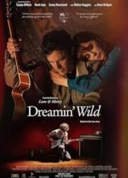 دانلود فیلم Dreamin' Wild 2022 با زیرنویس فارسی