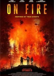 دانلود فیلم On Fire 2023 زیرنویس فارسی